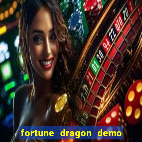 fortune dragon demo ganho certo